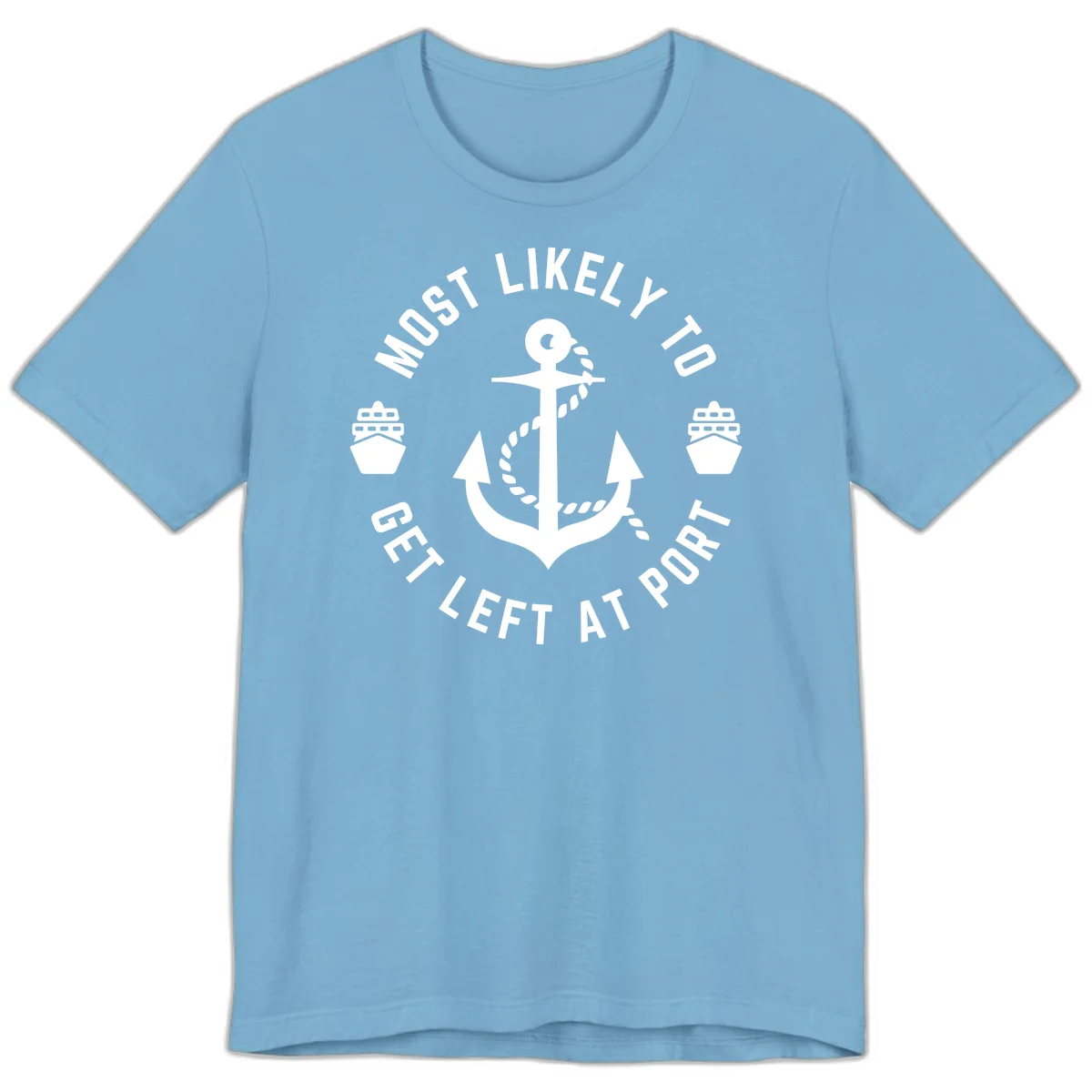 Most Likely To Get Left At Port Premium T-Shirt in Ocean Blue