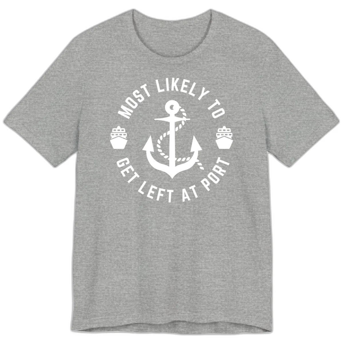 Most Likely To Get Left At Port Premium T-Shirt in Athletic Heather