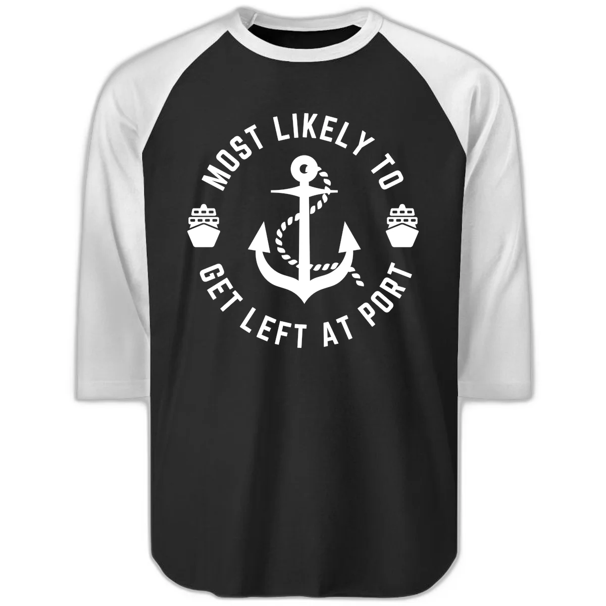 Most Likely To Get Left At Port Raglan 3/4 in Black White