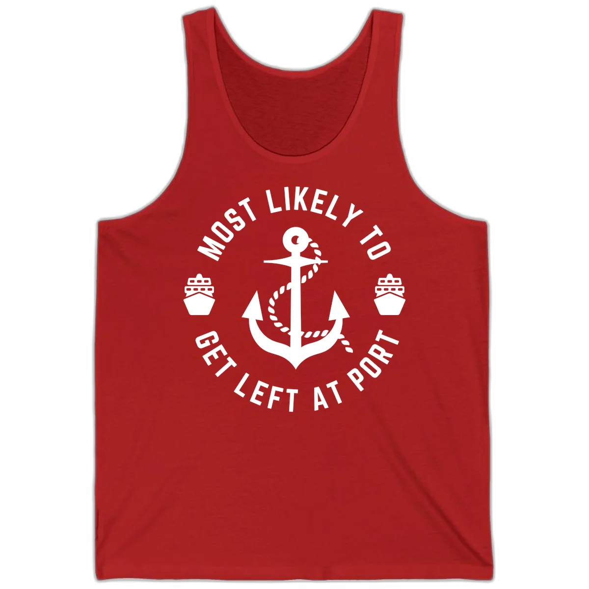 Most Likely To Get Left At Port Tank in Red