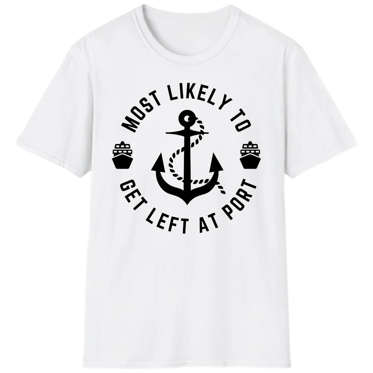 Most Likely To Get Left At Port T-Shirt in White