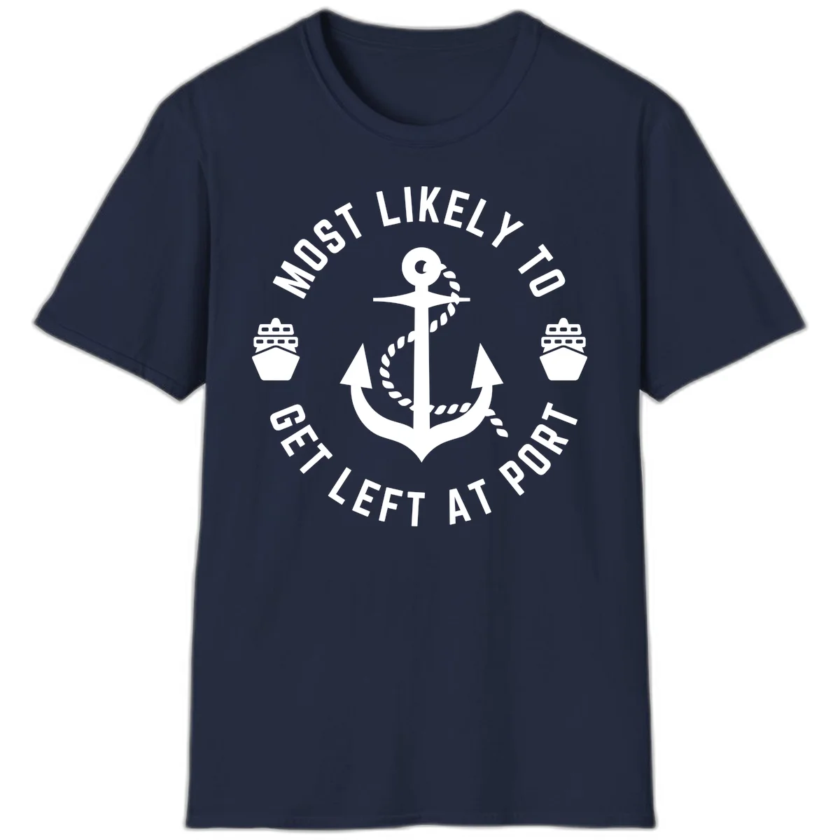 Most Likely To Get Left At Port T-Shirt in Navy