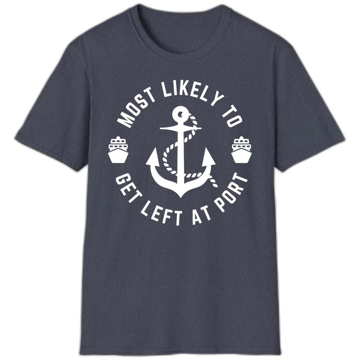 Most Likely To Get Left At Port T-Shirt in Heather Navy