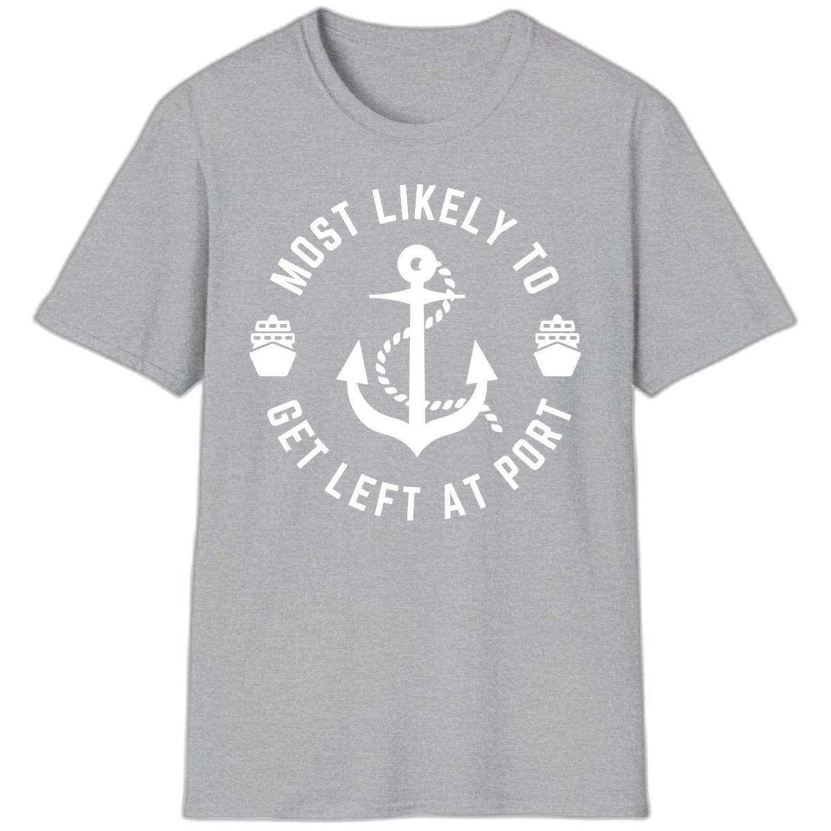 Most Likely To Get Left At Port T-Shirt in Sport Grey