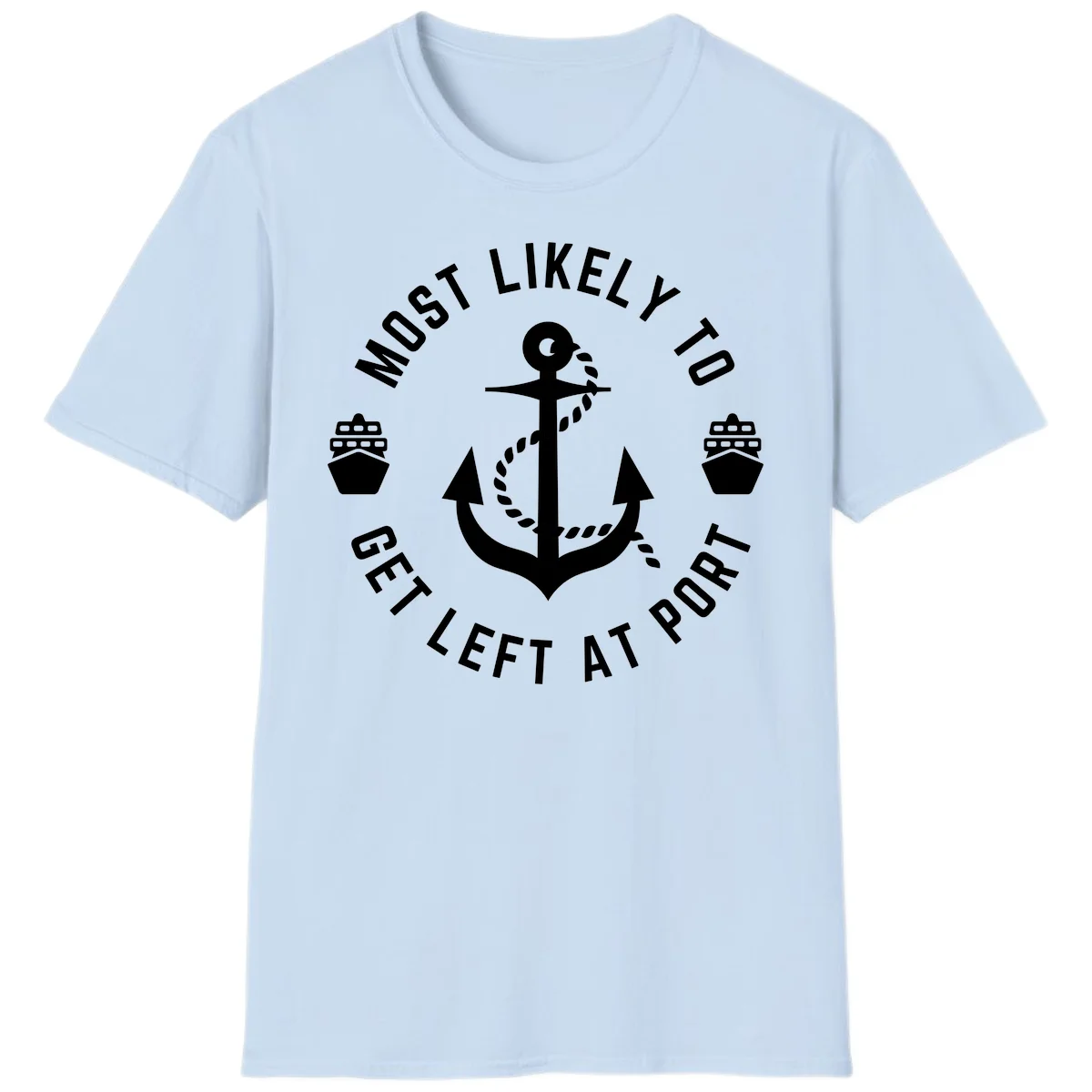 Most Likely To Get Left At Port T-Shirt in Light Blue