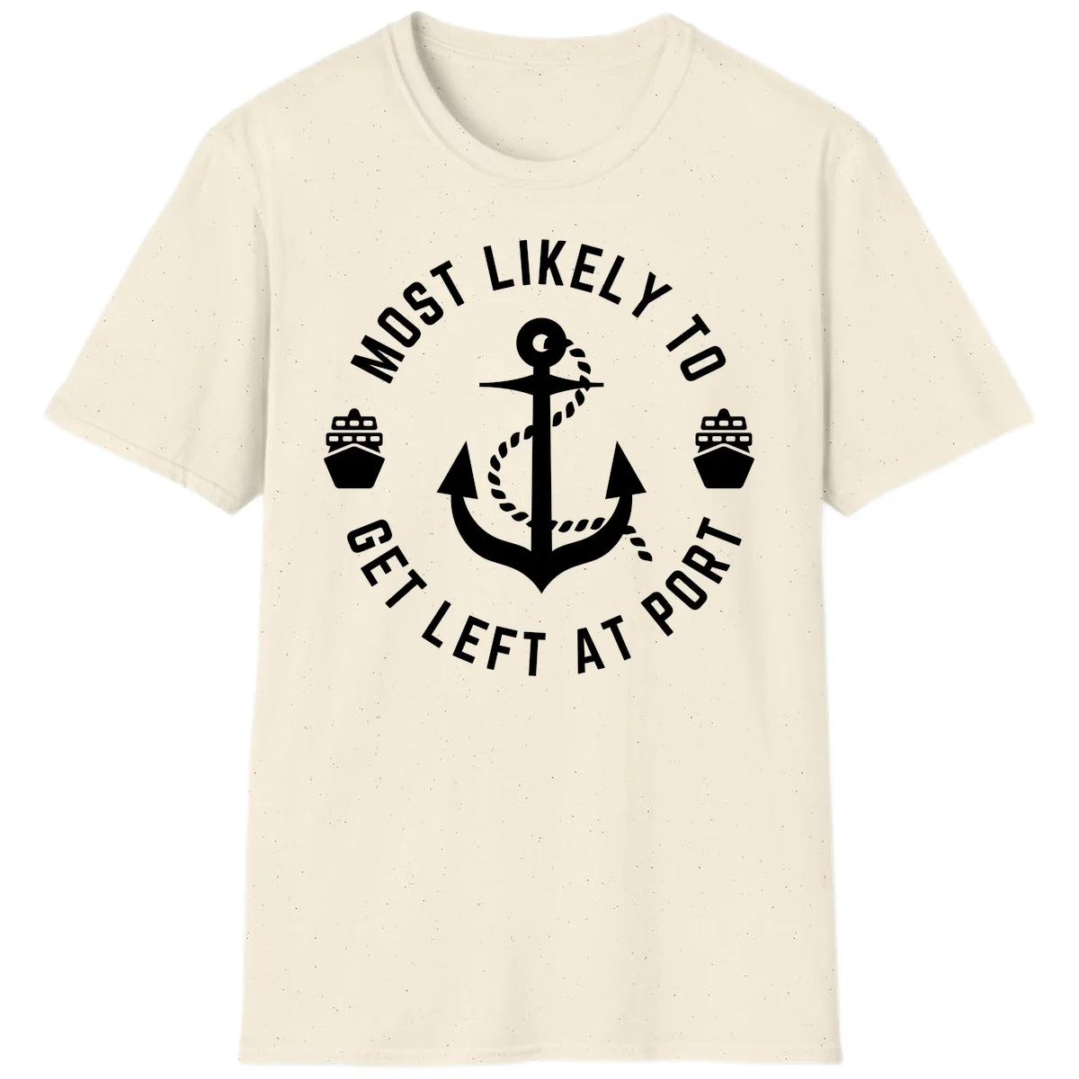 Most Likely To Get Left At Port T-Shirt in Natural