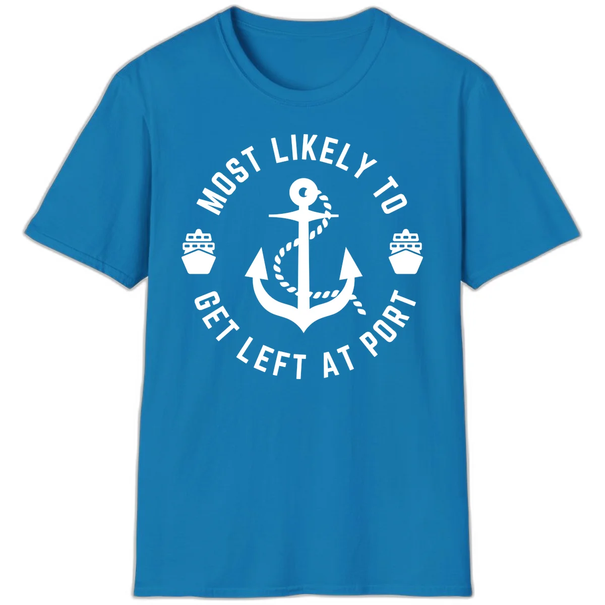 Most Likely To Get Left At Port T-Shirt in Sapphire