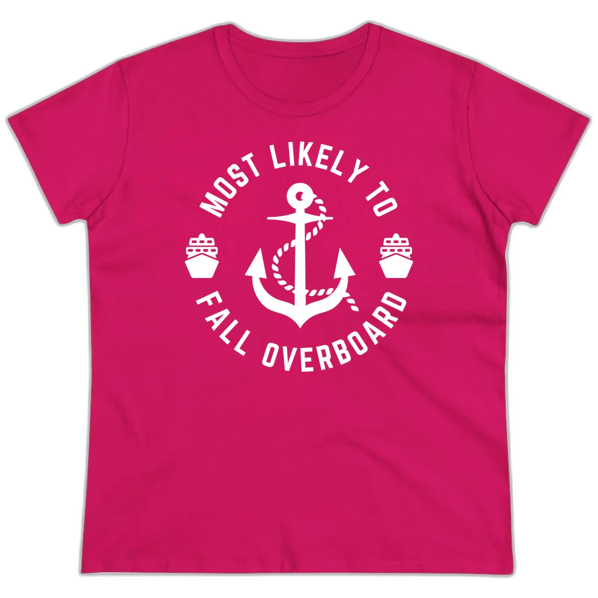 Most Likely To Fall Overboard Ladies Tee in Heliconia