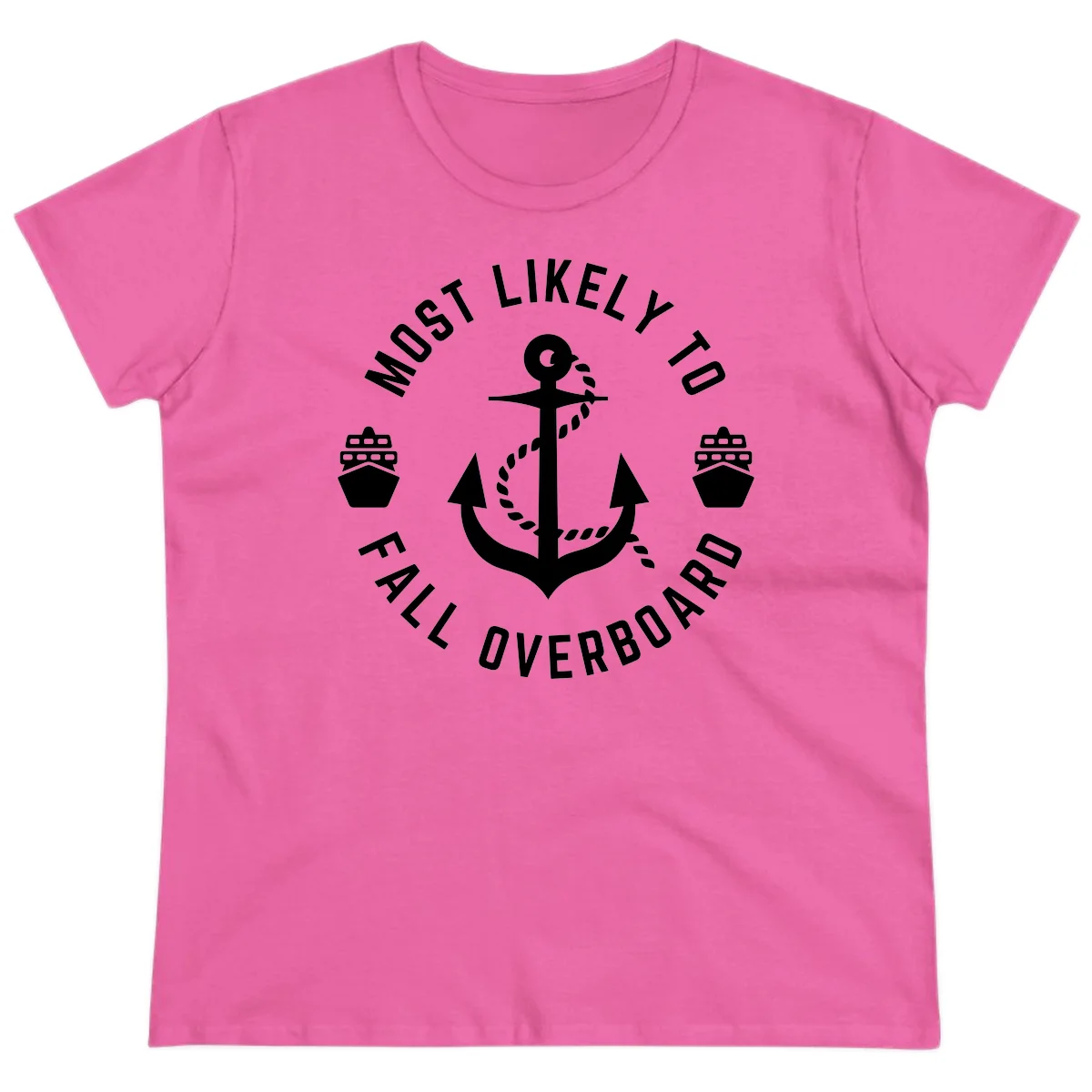Most Likely To Fall Overboard Ladies Tee in Azalea