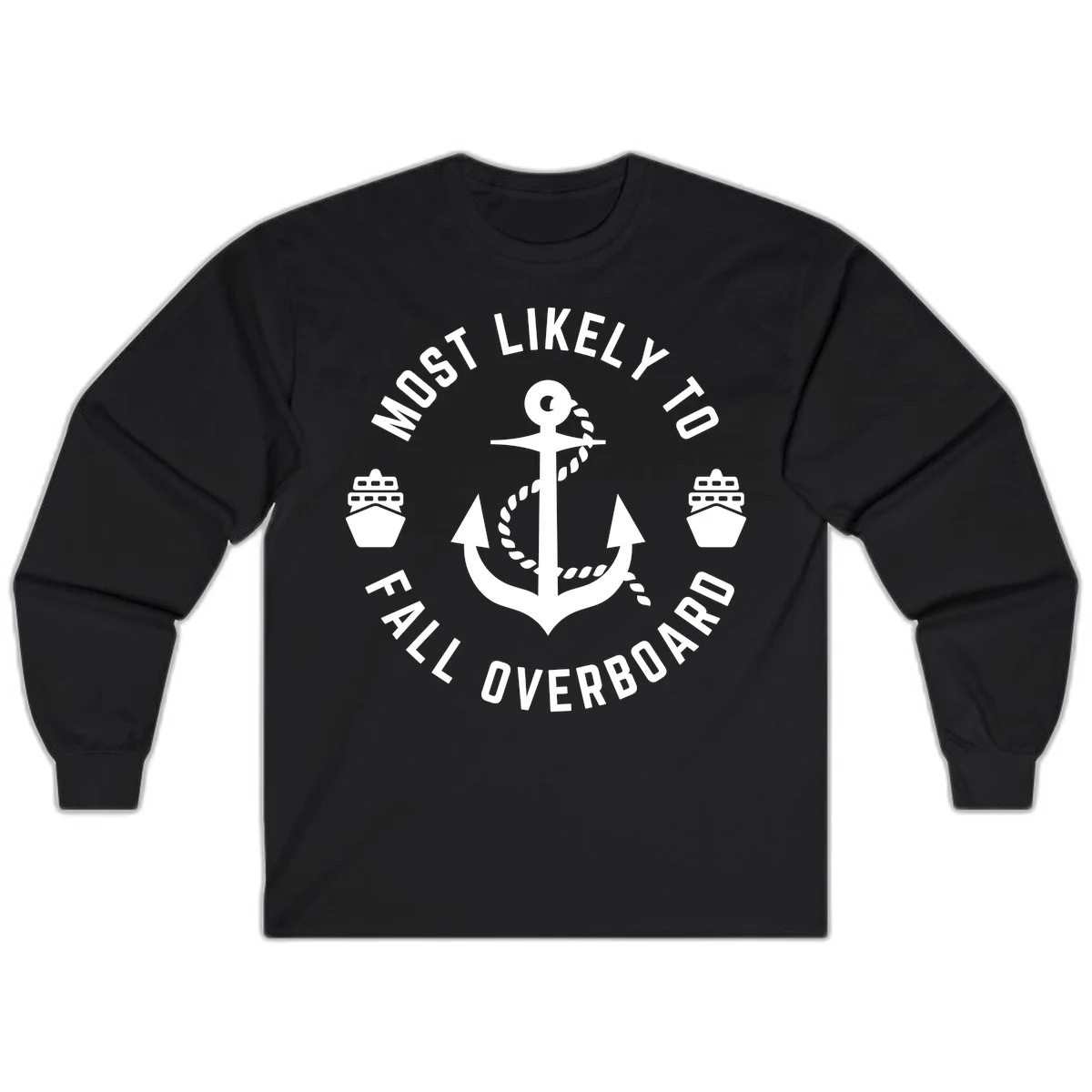 Most Likely To Fall Overboard Long Sleeve in Black