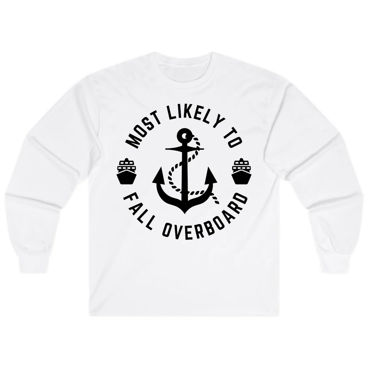 Most Likely To Fall Overboard Long Sleeve in White