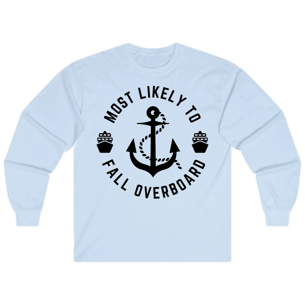 Most Likely To Fall Overboard Long Sleeve in Light Blue