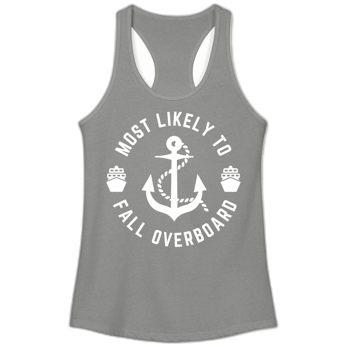 Most Likely To Fall Overboard Ladies Tank in Heather Grey