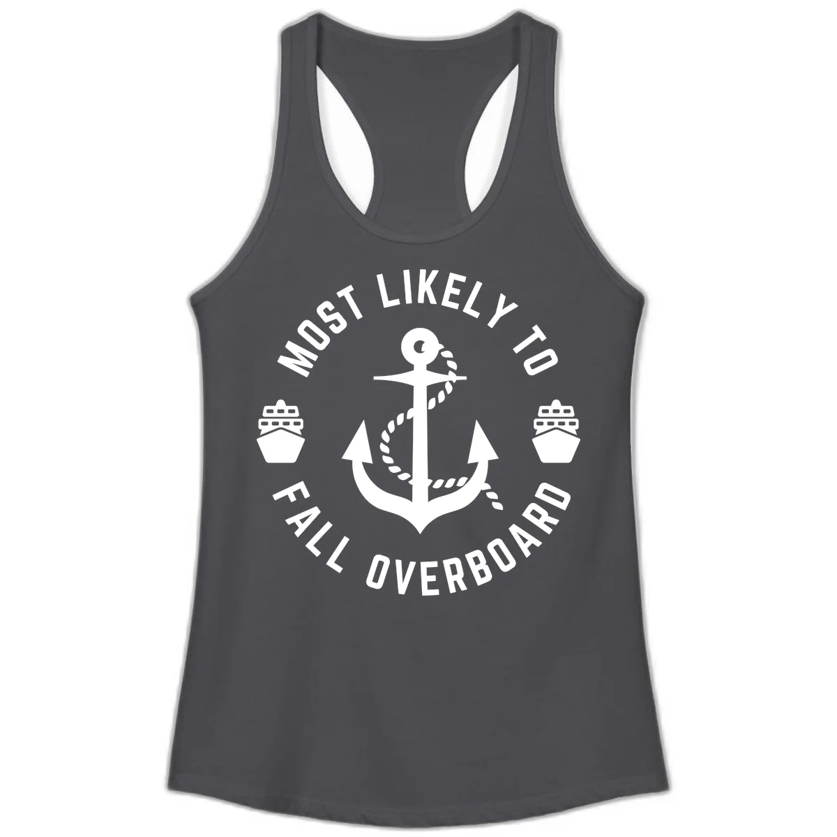 Most Likely To Fall Overboard Ladies Tank in Solid Dark Gray