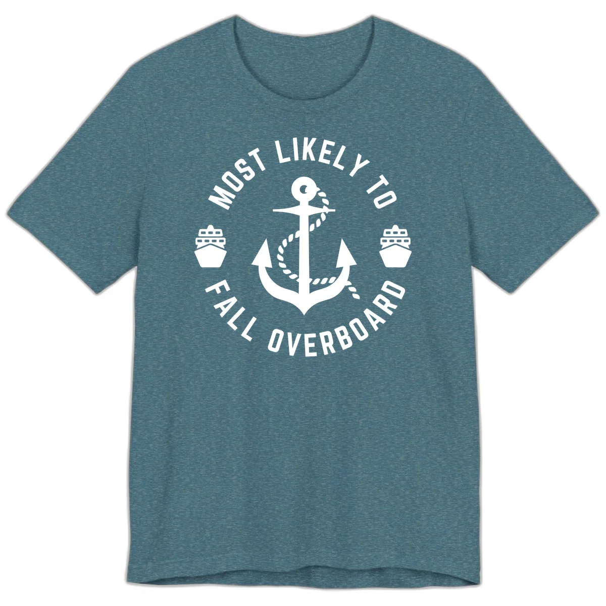 Most Likely To Fall Overboard Premium T-Shirt in Heather Deep Teal