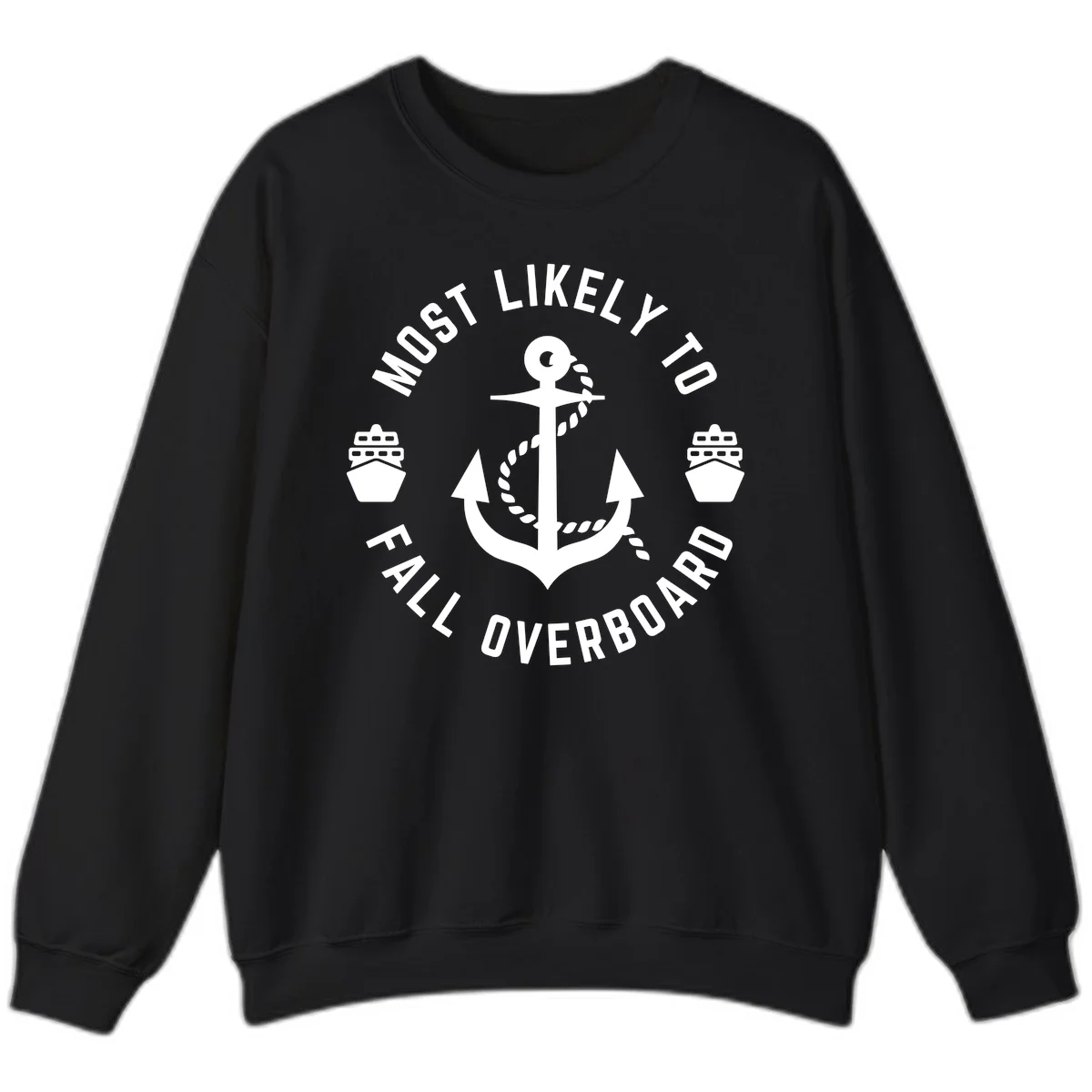 Most Likely To Fall Overboard Sweatshirt in Black