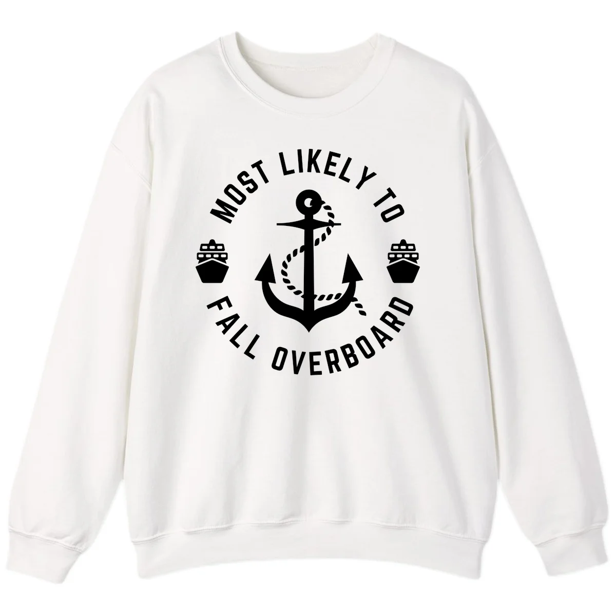 Most Likely To Fall Overboard Sweatshirt in White