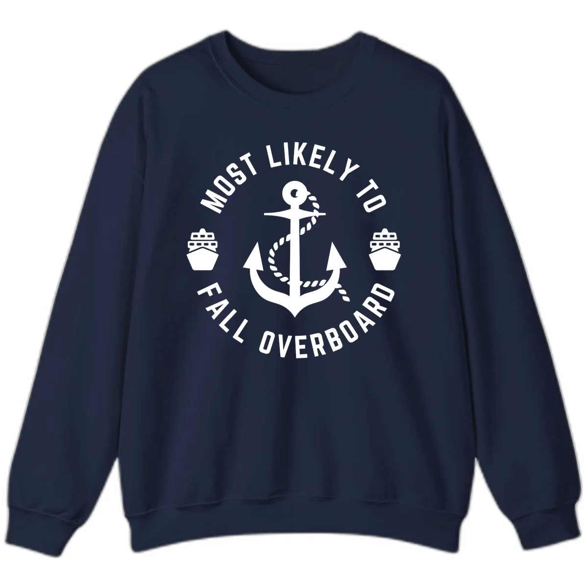 Most Likely To Fall Overboard Sweatshirt in Navy
