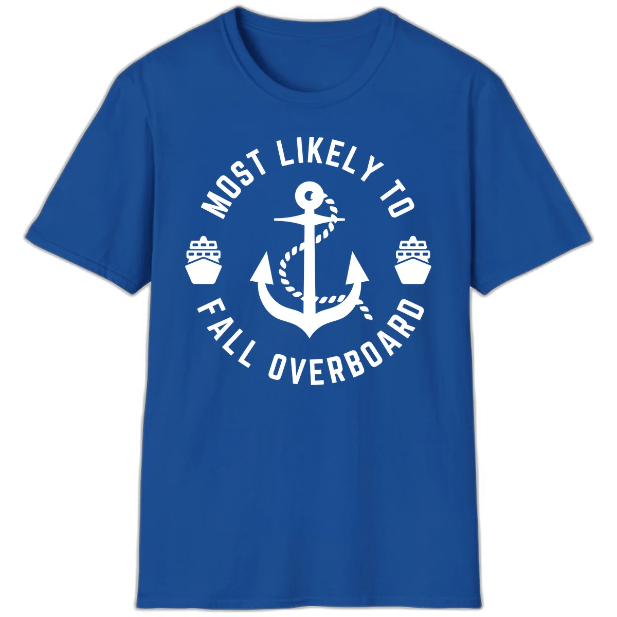 Most Likely To Fall Overboard T-Shirt in Royal