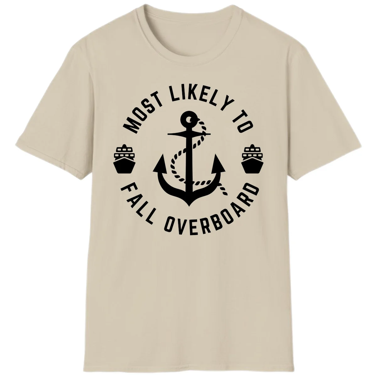 Most Likely To Fall Overboard T-Shirt in Sand