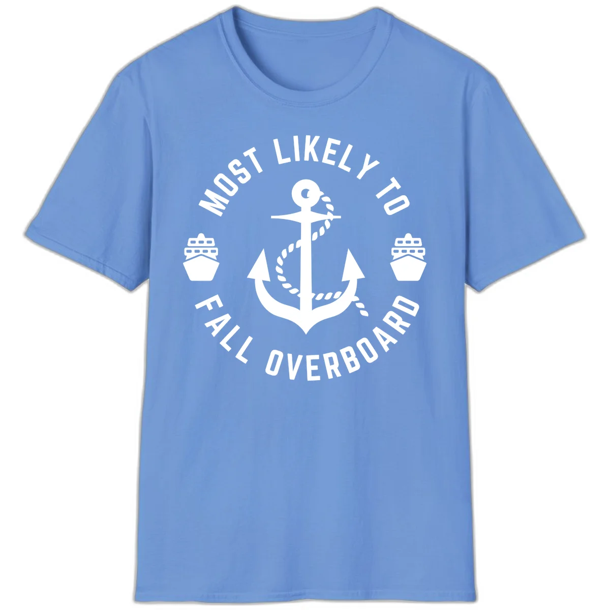 Most Likely To Fall Overboard T-Shirt in Carolina Blue