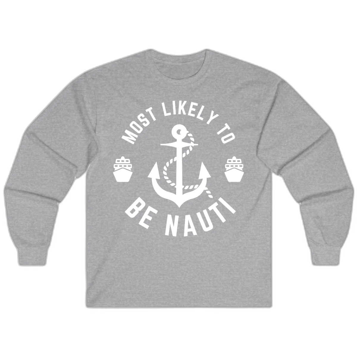Most Likely To Be Nautical Long Sleeve in Sport Grey