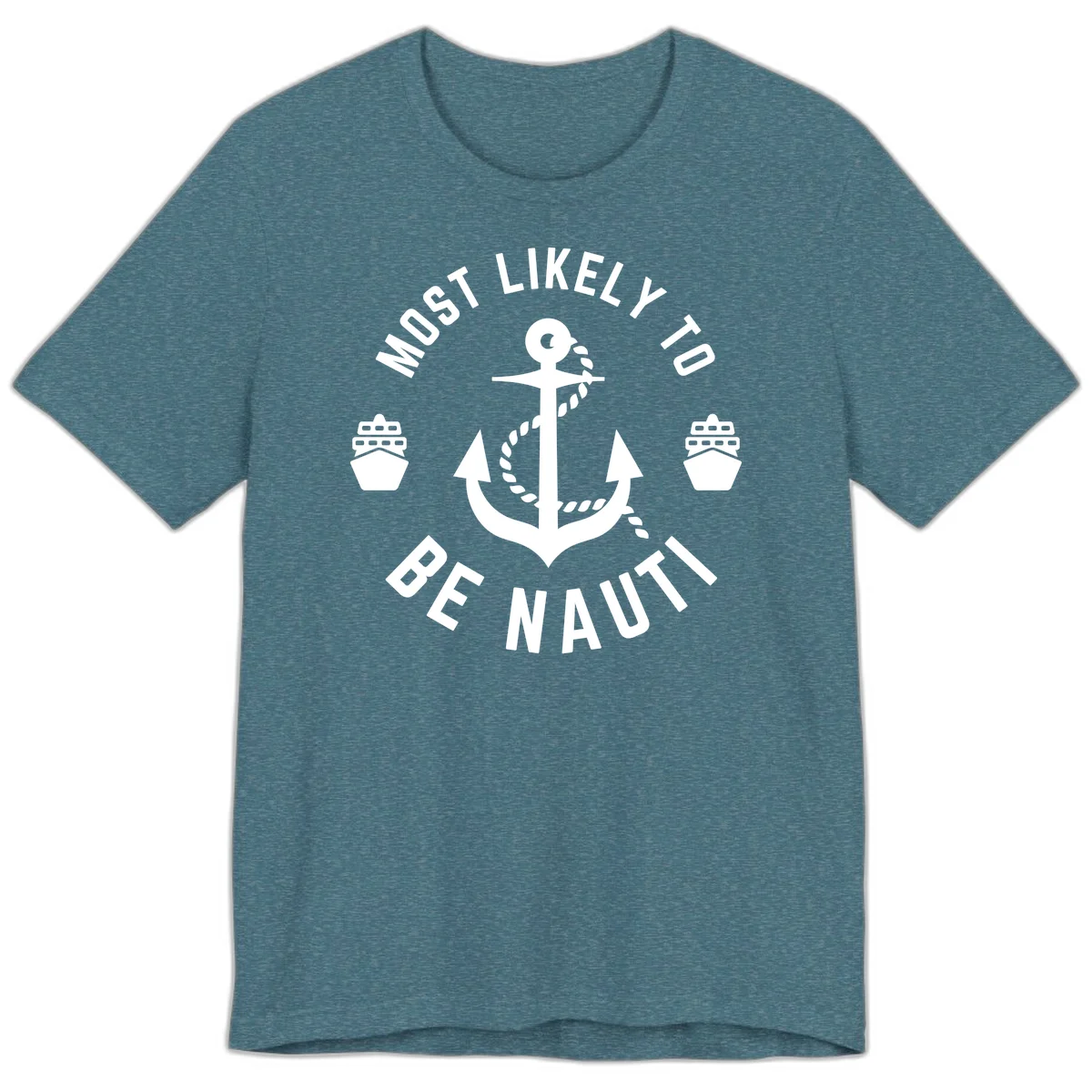 Most Likely To Be Nautical Premium T-Shirt in Heather Deep Teal