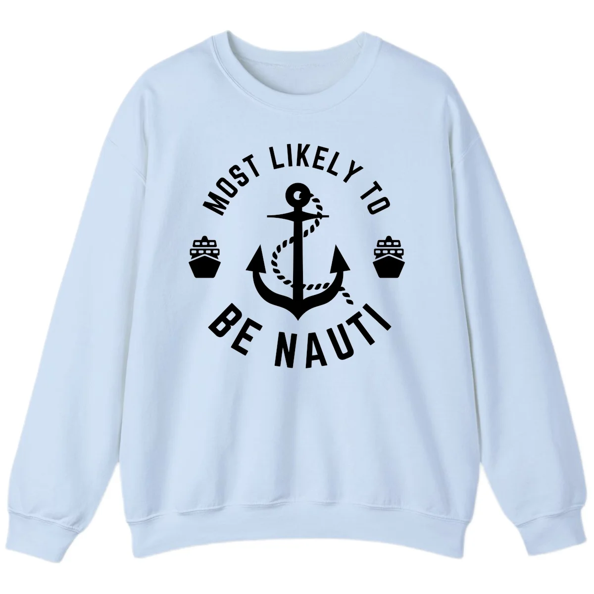 Most Likely To Be Nautical Sweatshirt in Light Blue