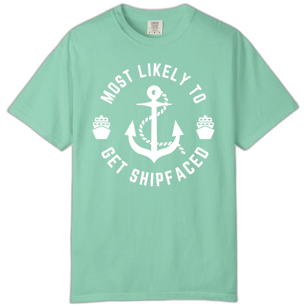 Most Likely To Get Shipfaced Comfort Color in Island Reef
