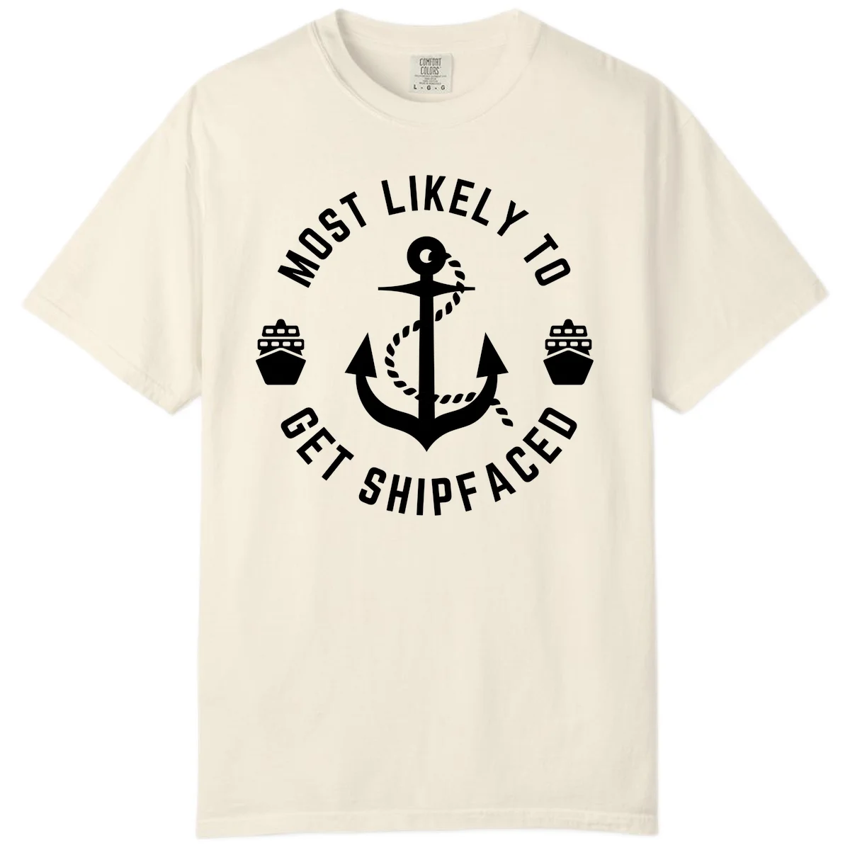 Most Likely To Get Shipfaced Comfort Color in Ivory