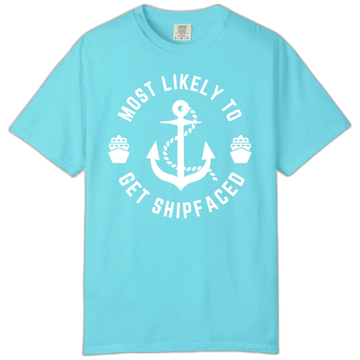 Most Likely To Get Shipfaced Comfort Color in Lagoon Blue
