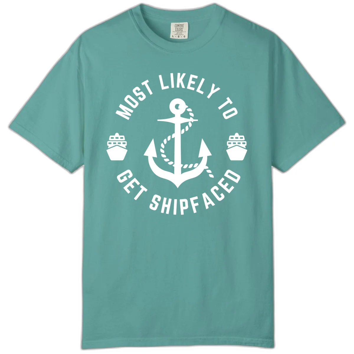 Most Likely To Get Shipfaced Comfort Color in Seafoam