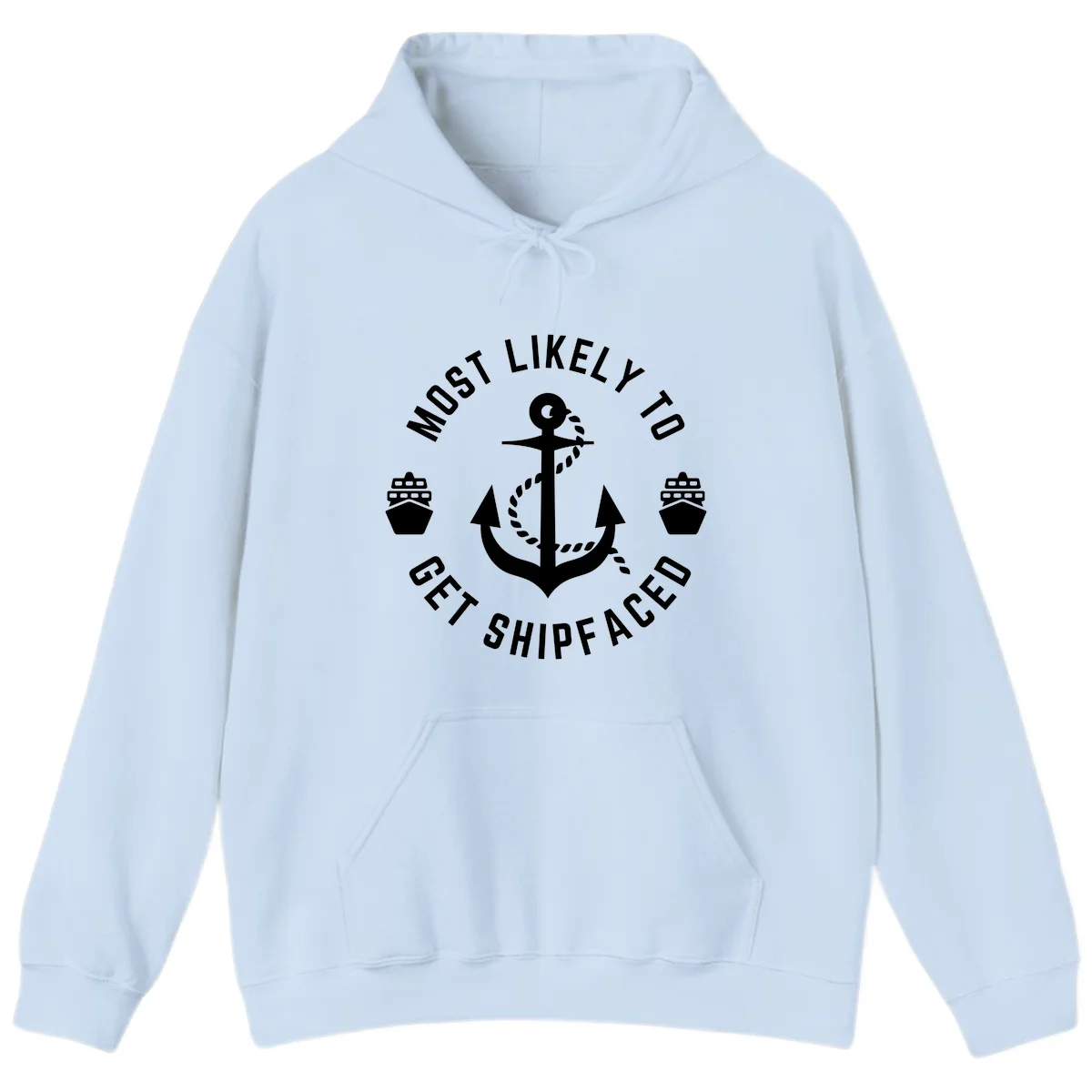 Most Likely To Get Shipfaced Hoodie in Light Blue