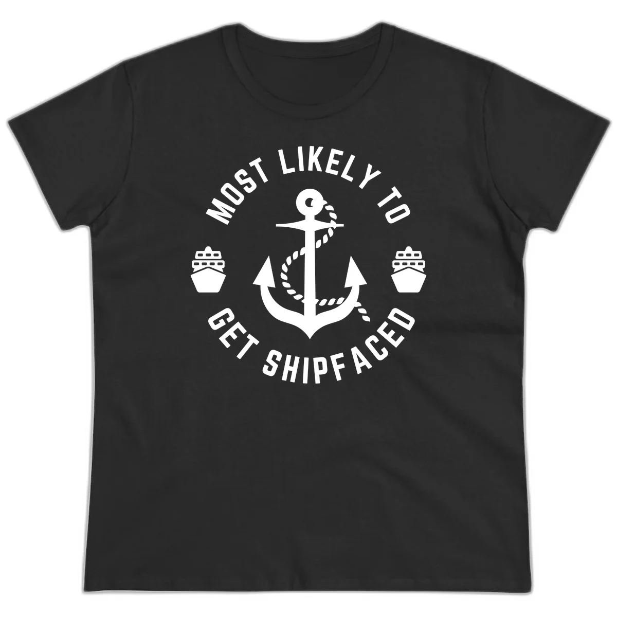 Most Likely To Get Shipfaced Ladies Tee in Black
