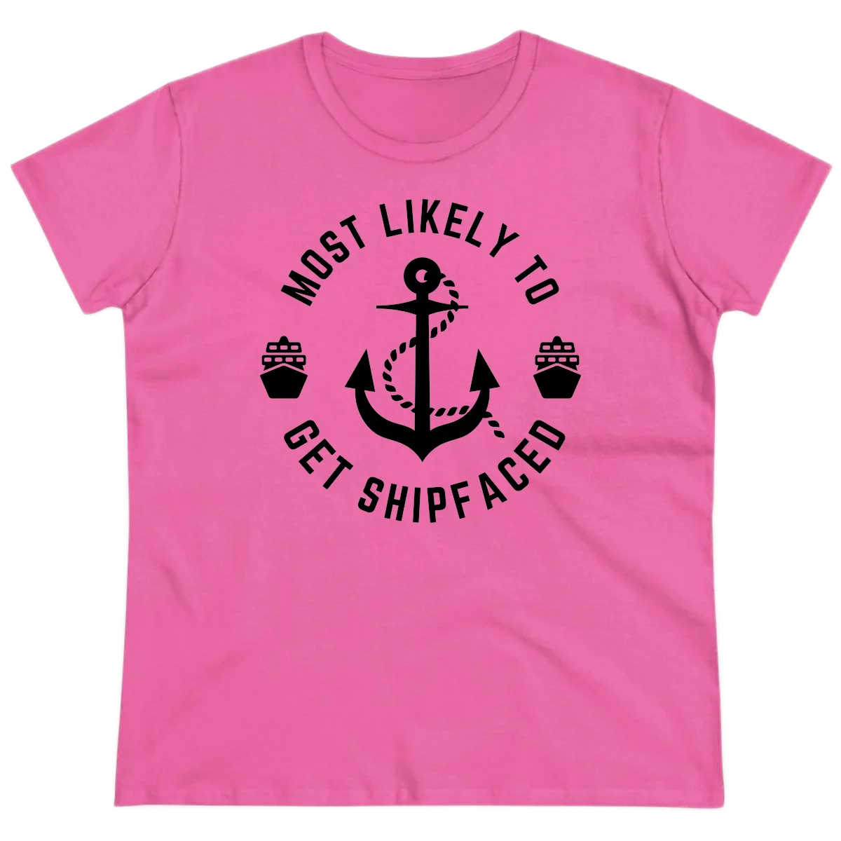 Most Likely To Get Shipfaced Ladies Tee in Azalea
