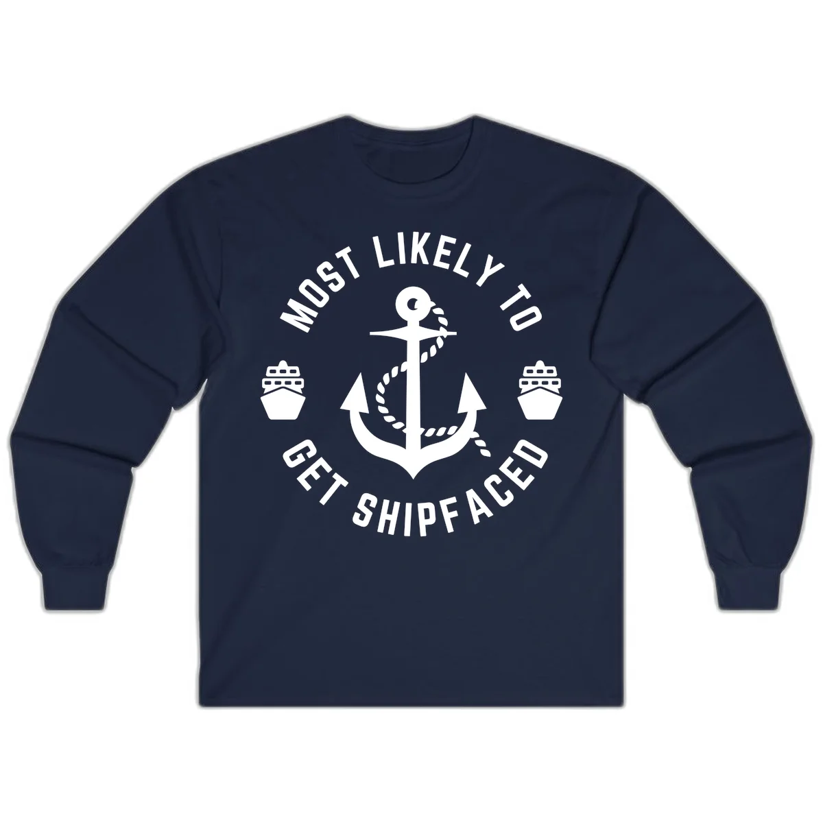 Most Likely To Get Shipfaced Long Sleeve in Navy