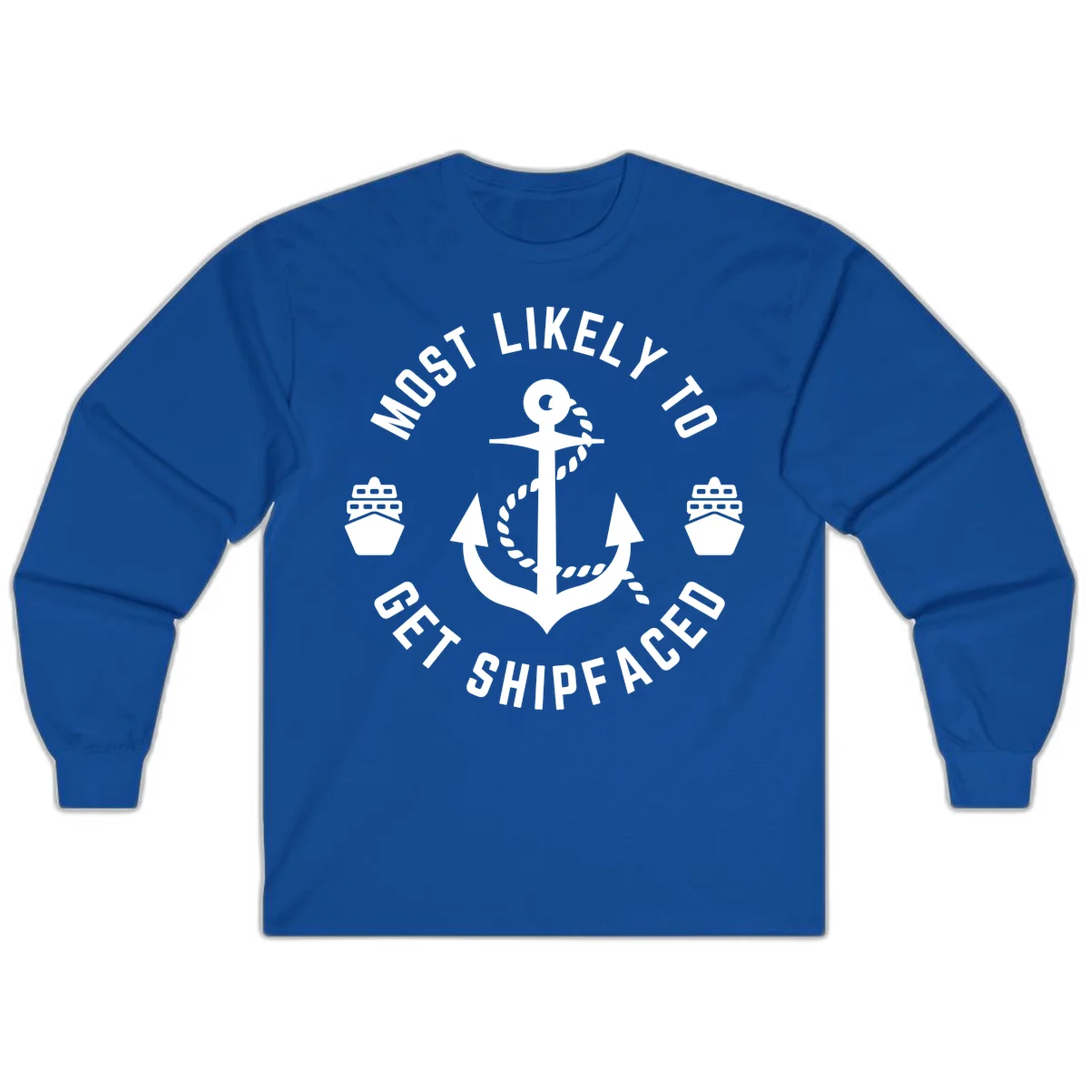 Most Likely To Get Shipfaced Long Sleeve in Royal
