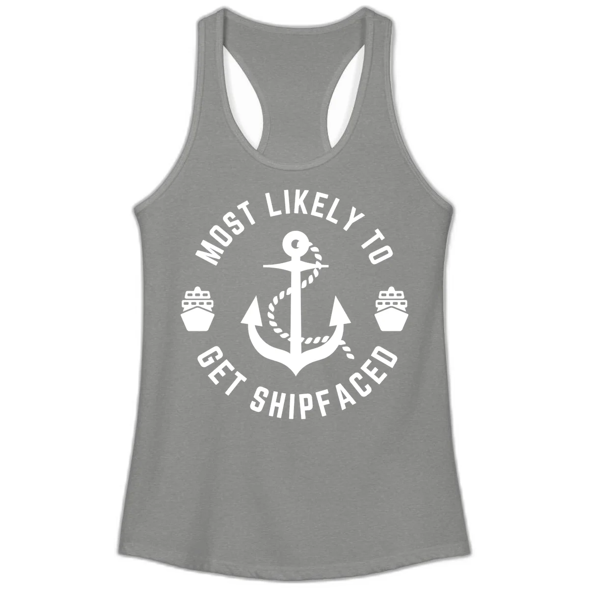 Most Likely To Get Shipfaced Ladies Tank in Heather Grey