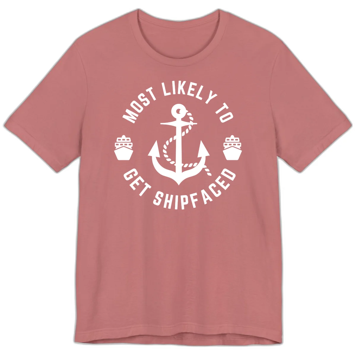Most Likely To Get Shipfaced Premium T-Shirt in Mauve