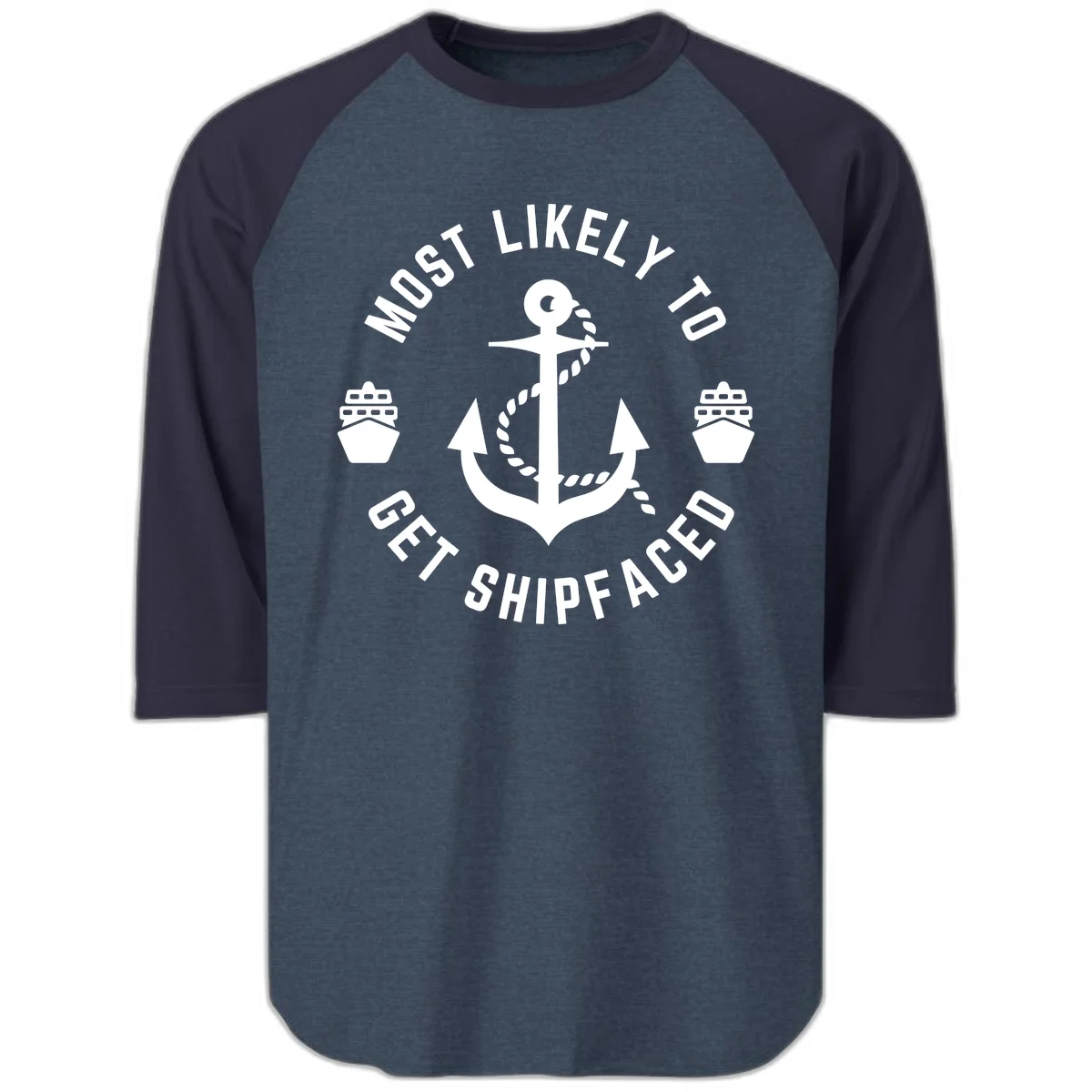 Most Likely To Get Shipfaced Raglan 3/4 in Heather Denim Navy