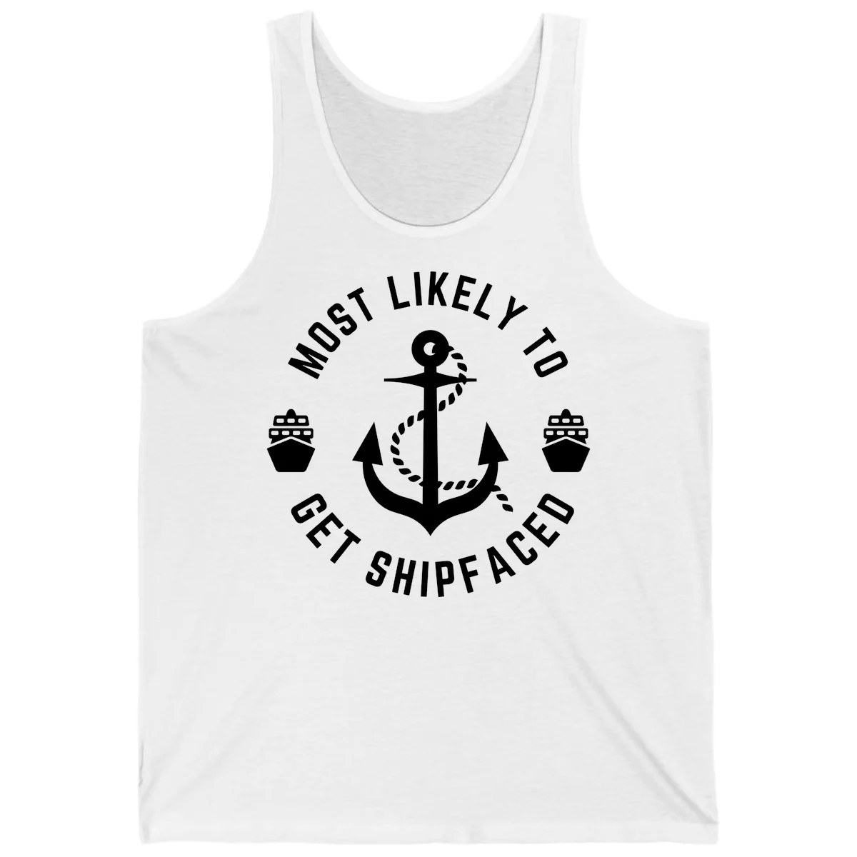 Most Likely To Get Shipfaced Tank in White