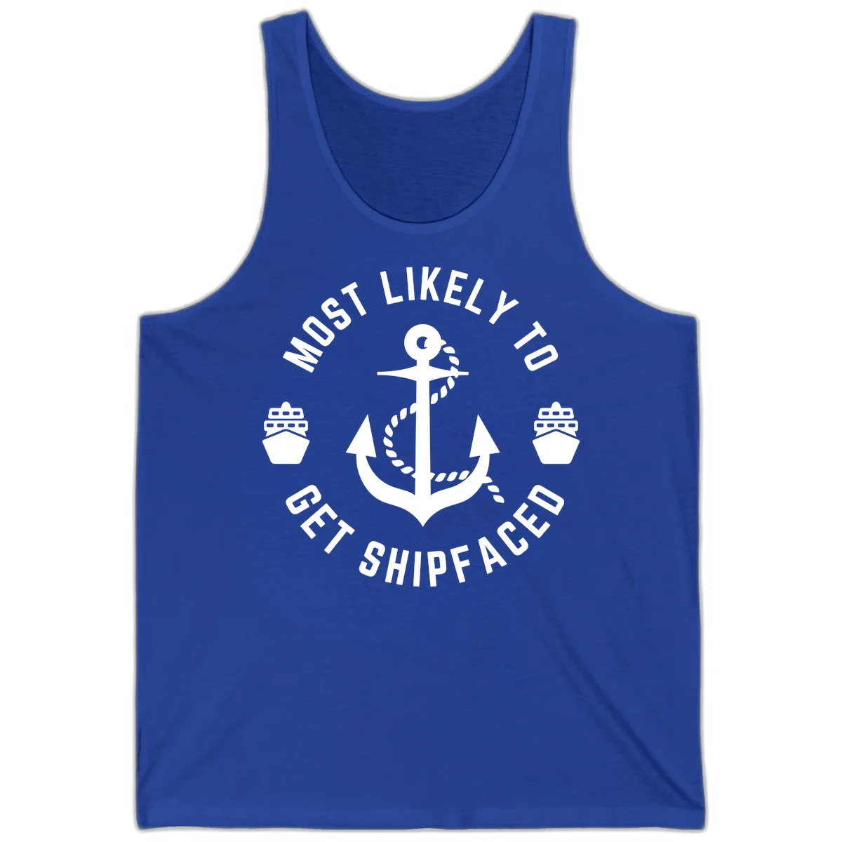 Most Likely To Get Shipfaced Tank in True Royal