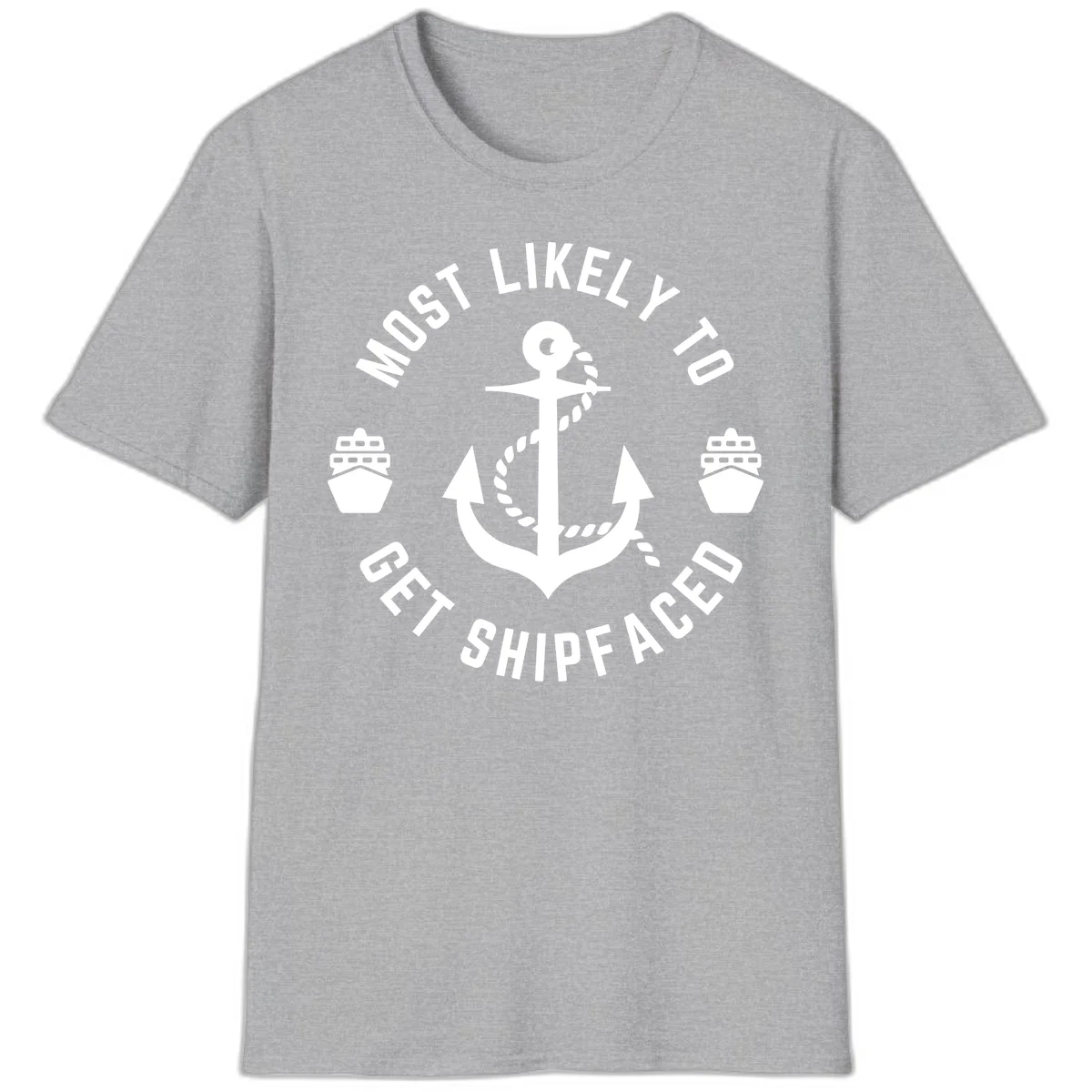 Most Likely To Get Shipfaced T-Shirt in Sport Grey
