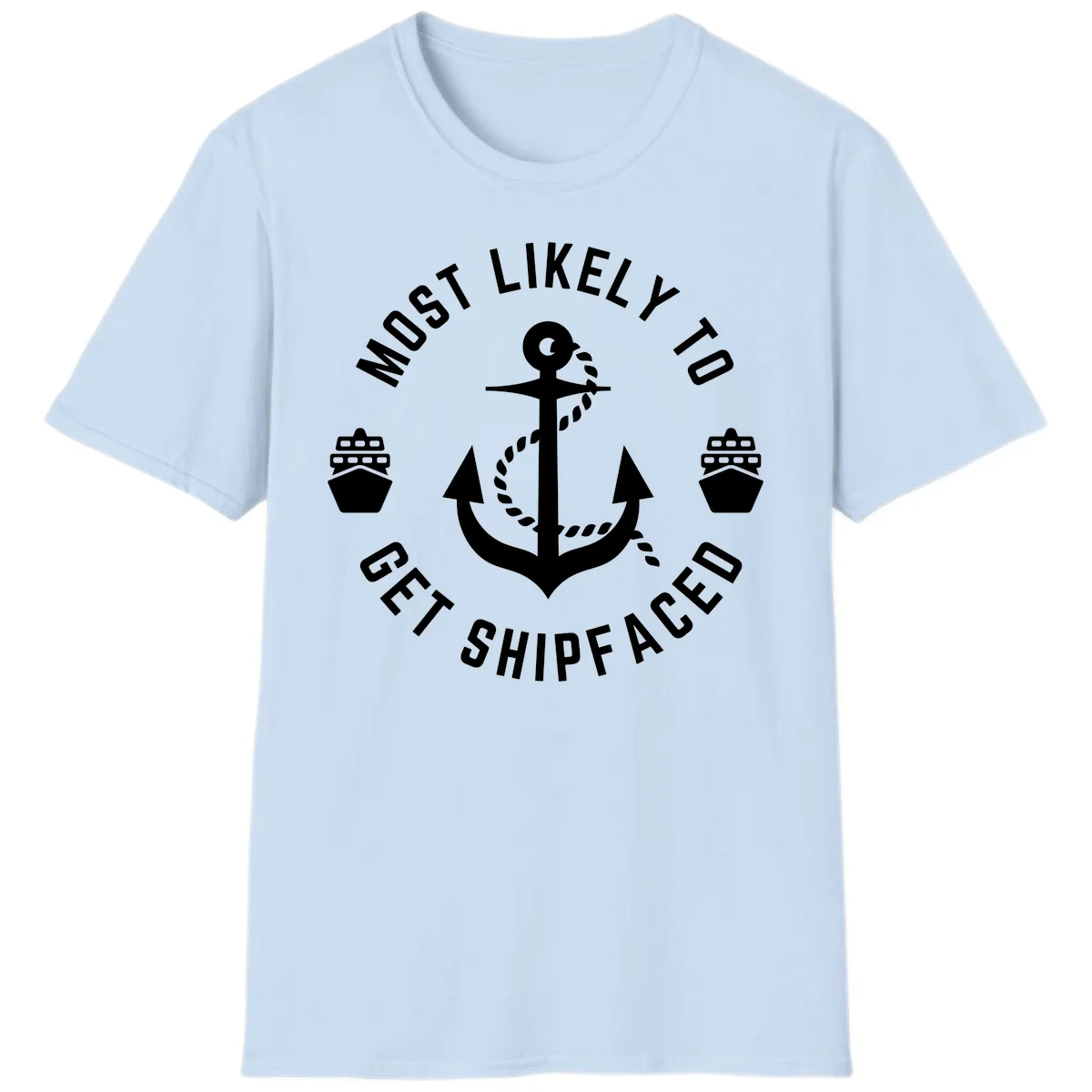 Most Likely To Get Shipfaced T-Shirt in Light Blue