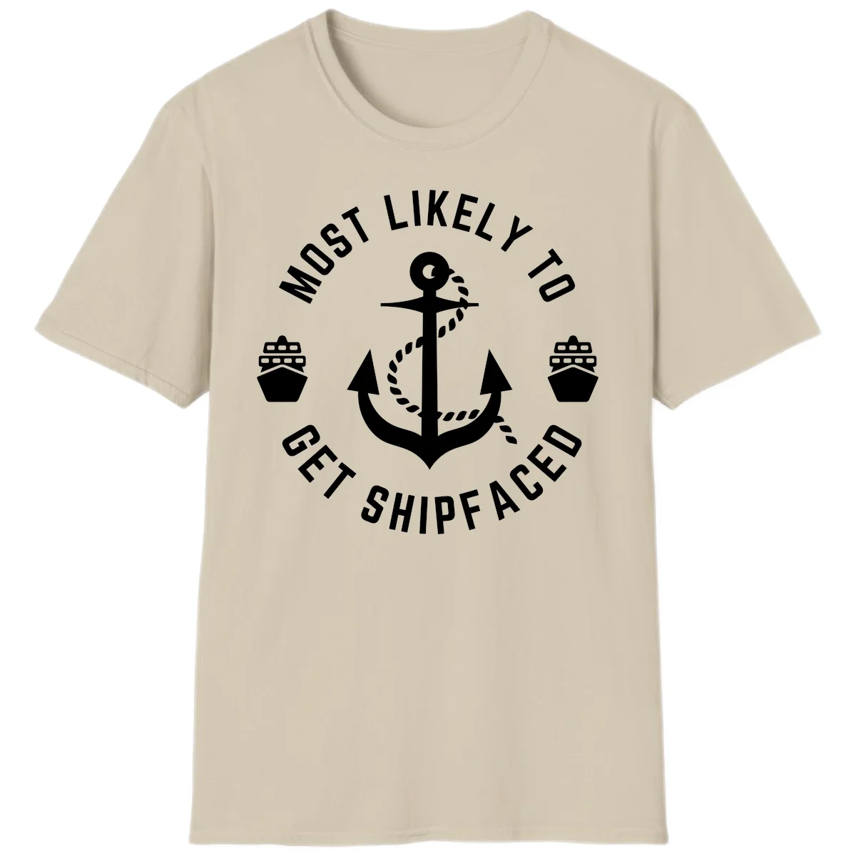 Most Likely To Get Shipfaced T-Shirt in Sand