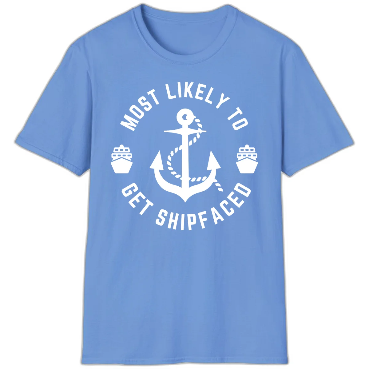 Most Likely To Get Shipfaced T-Shirt in Carolina Blue