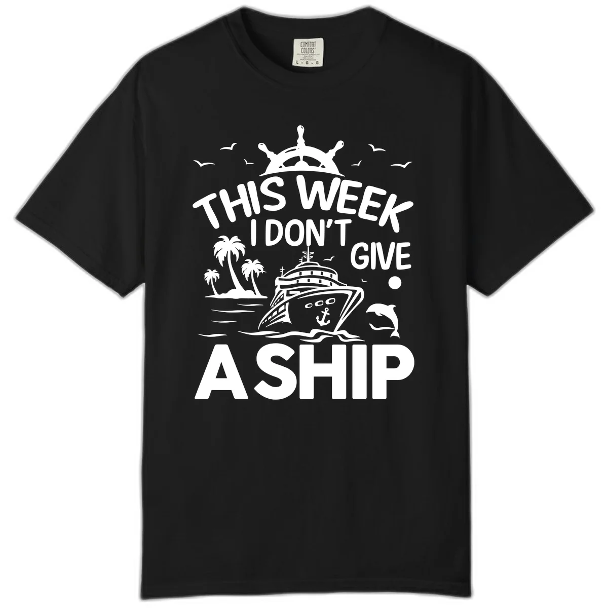 This Week I Don't Give A Ship Comfort Color Tee in Black