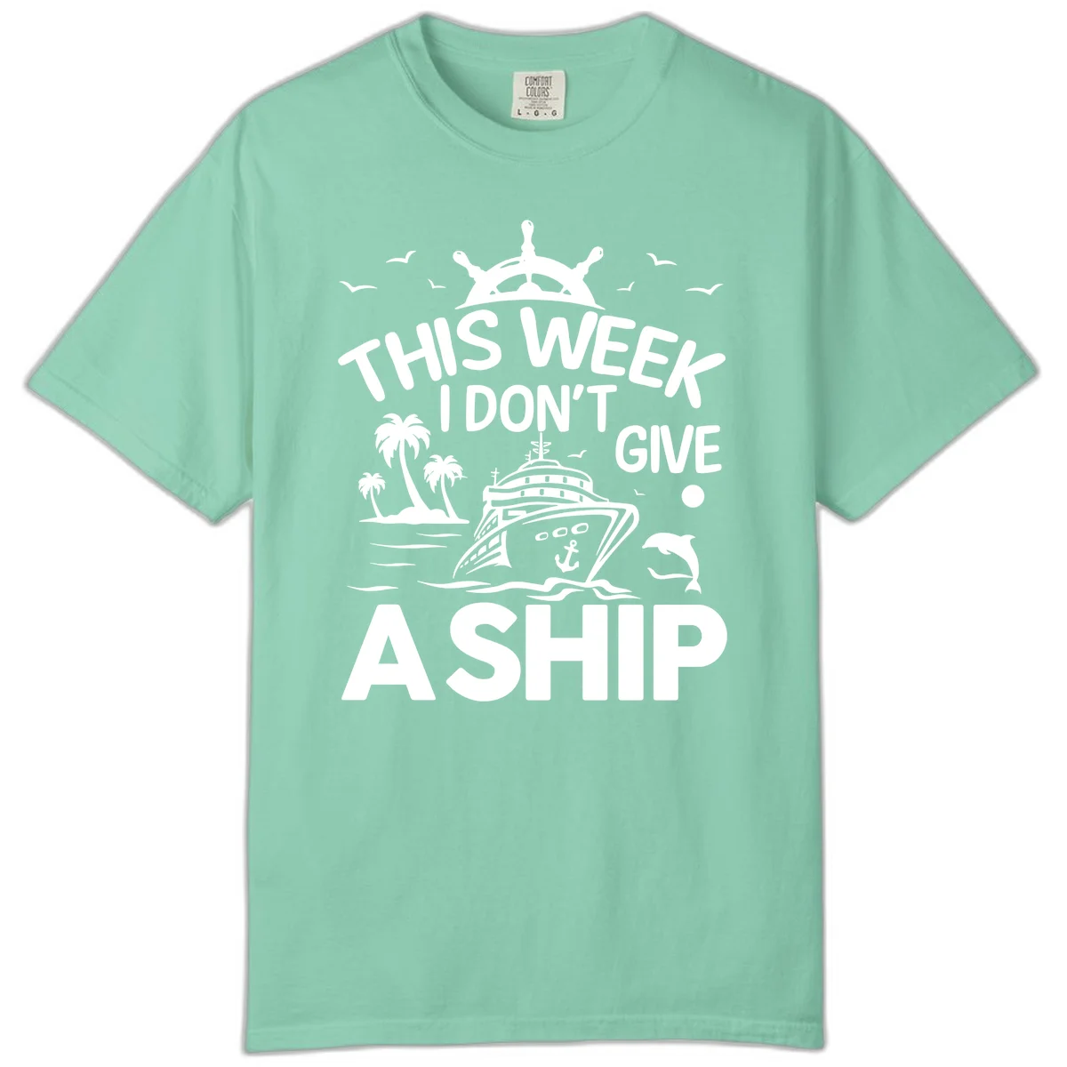 This Week I Don't Give A Ship Comfort Color Tee in Island Reef