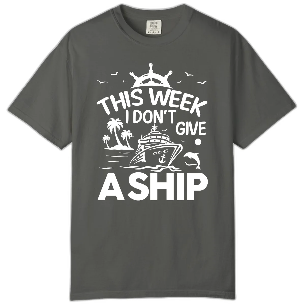 This Week I Don't Give A Ship Comfort Color Tee in Pepper