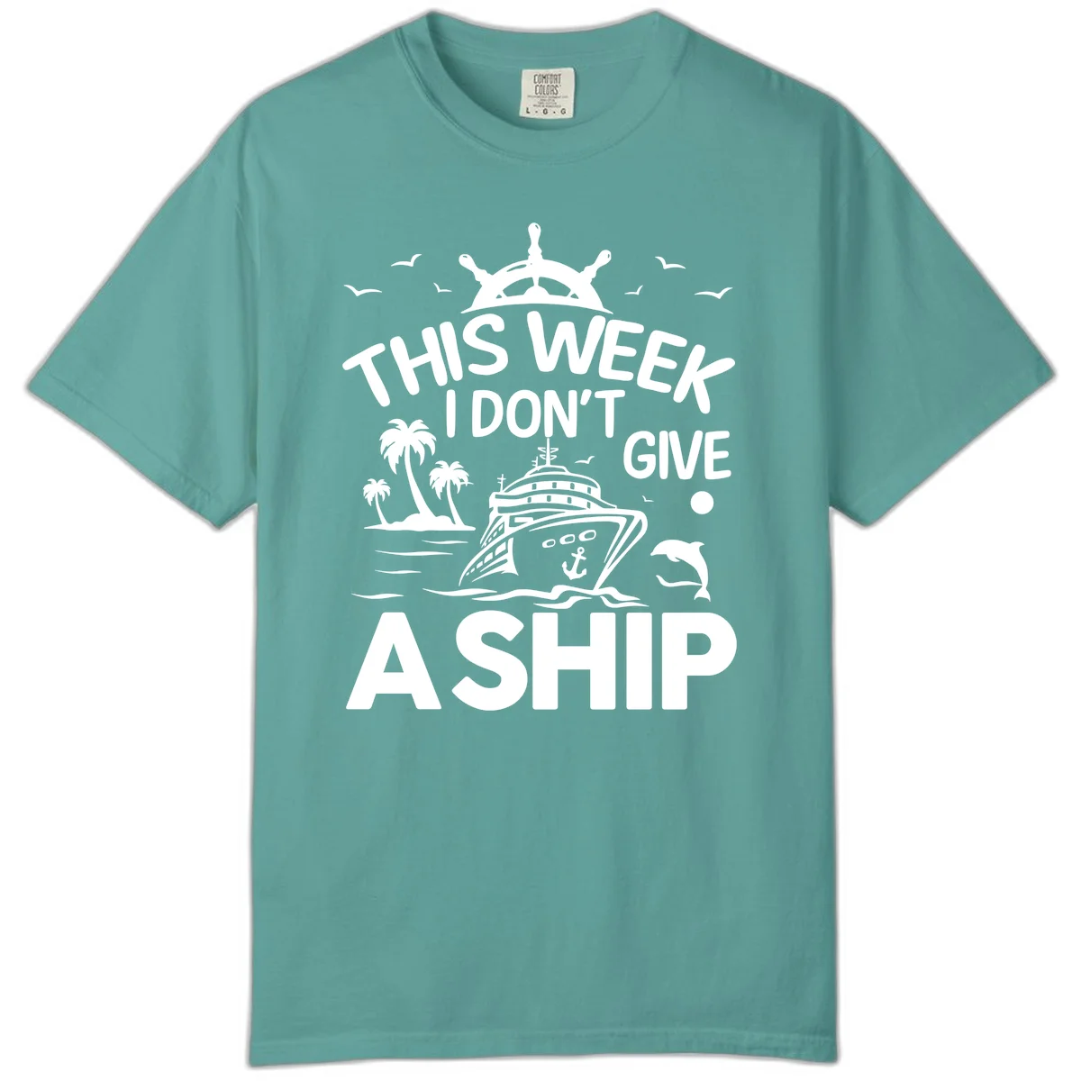 This Week I Don't Give A Ship Comfort Color Tee in Seafoam